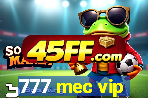 777 mec vip